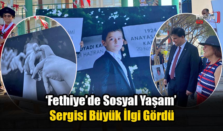 ‘Fethiye’de Sosyal Yaşam’ Sergisi Büyük İlgi Gördü