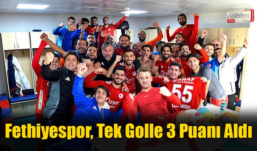 Fethiyespor, Deplasmandan 3 Puanla Dönüyor