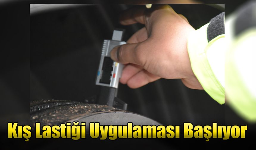 Kış Lastiği Uygulaması Başlıyor