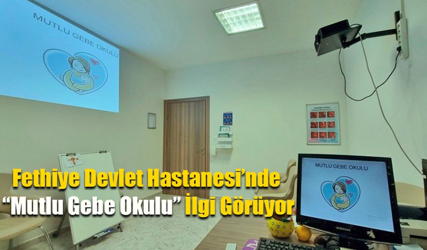 Fethiye Devlet Hastanesi’nde “Mutlu Gebe Okulu”