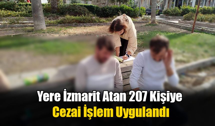 Yere İzmarit Atan 207 Kişiye Cezai İşlem Uygulandı