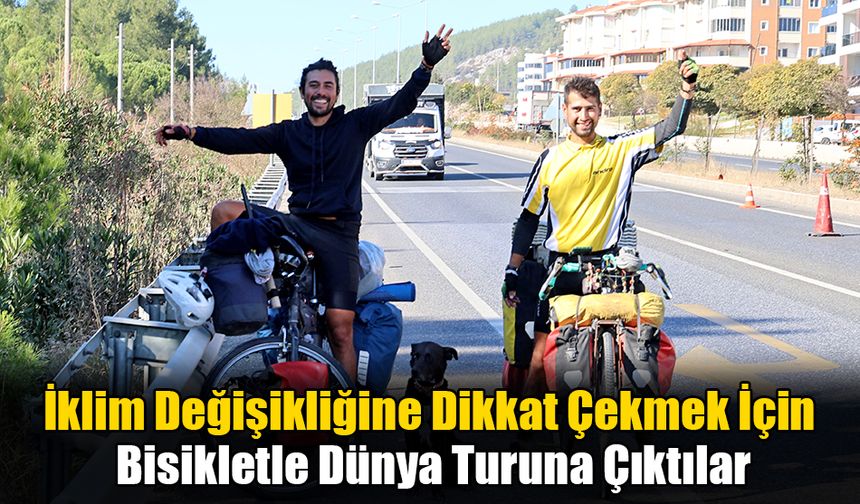 İklim Değişikliğine Dikkat Çekmek İçin Bisikletle Dünya Turuna Çıktılar