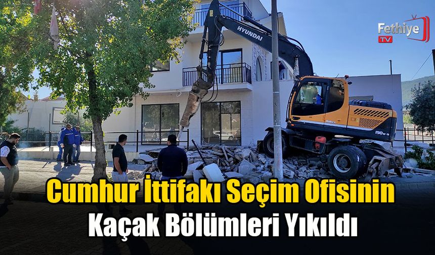 Cumhur İttifakı Seçim Ofisinin Kaçak Bölümleri Yıkıldı