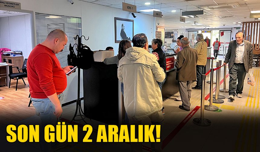 Son Gün 2 Aralık!