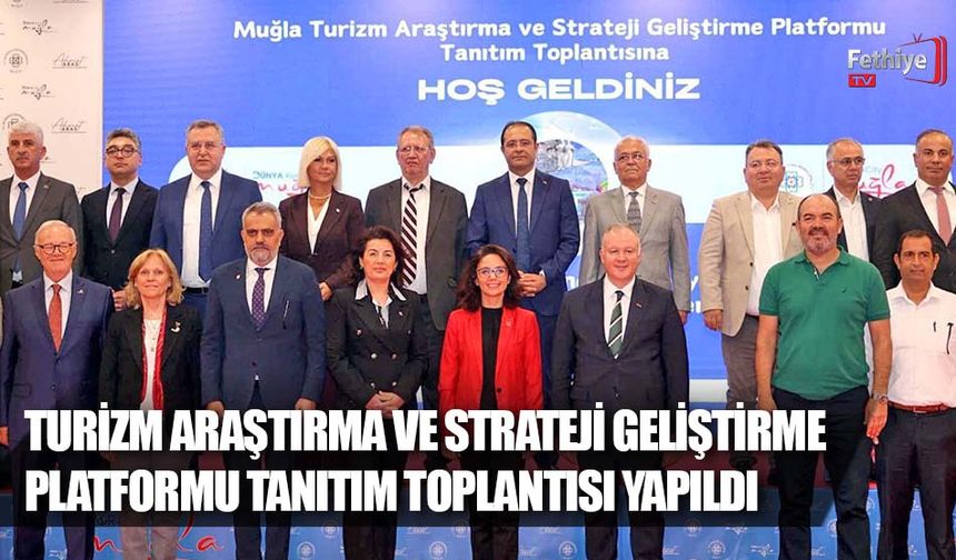 Turizm Araştırma Ve Strateji Geliştirme Platformu Tanıtım Toplantısı Yapıldı