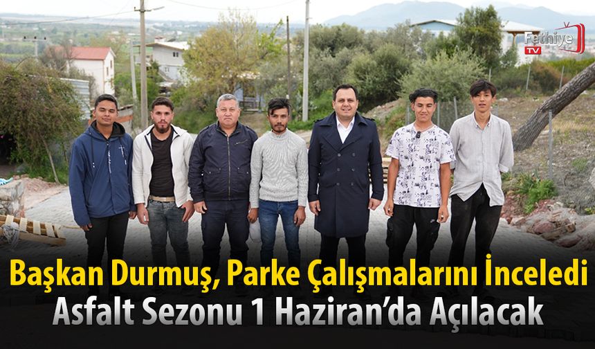 Başkan Durmuş, Parke Çalışmalarını İnceledi