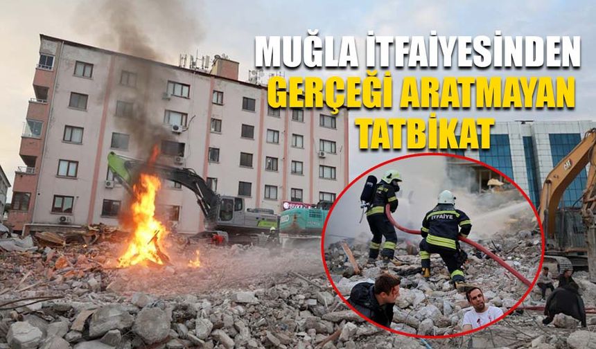 Muğla İtfaiyesinden Gerçeği Aratmayan Tatbikat
