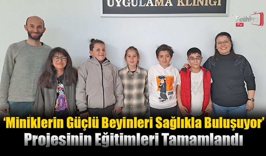 ‘Miniklerin Güçlü Beyinleri Sağlıkla Buluşuyor’ Projesinin Eğitimleri Tamamlandı