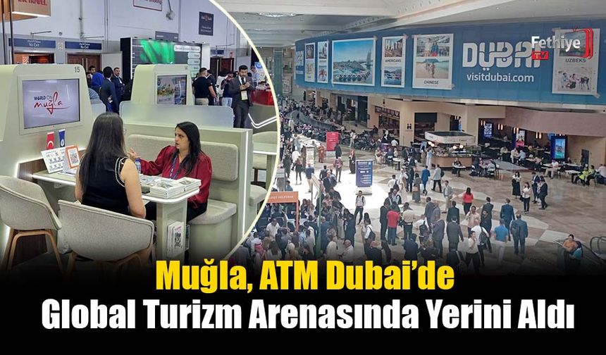 Muğla, ATM Dubai’de Global Turizm Arenasında Yerini Aldı