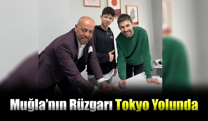 Muğla’nın Rüzgarı Tokyo Yolunda