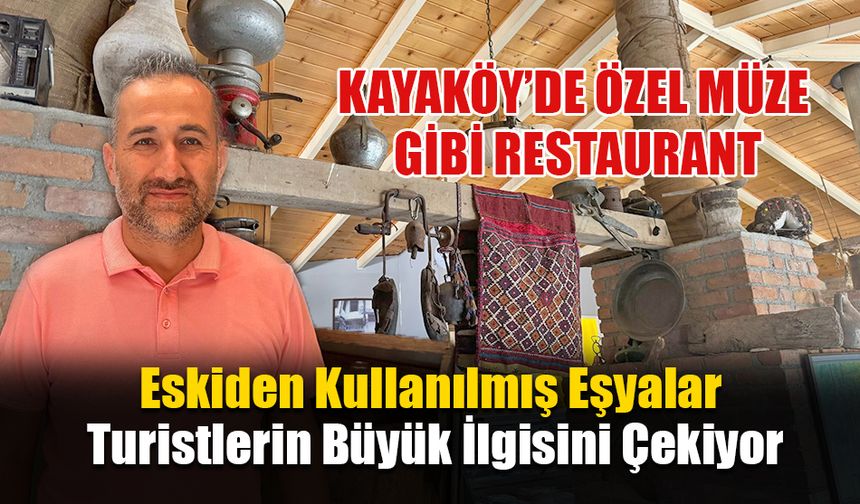 Kayaköy'de Özel Müze Gibi Restaurant