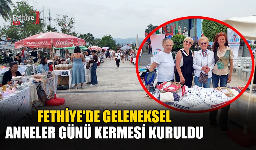 Fethiye'de Geleneksel Anneler Günü Kermesi Kuruldu