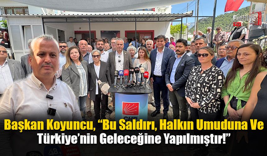 CHP Fethiye’den Özgür Özel’e Yapılan Saldırıya Sert Kınama