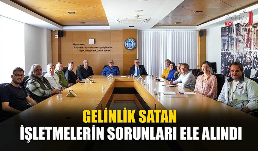 Fethiye’de Gelinlik Satan İşletmelerin Sorunları Ele Alındı