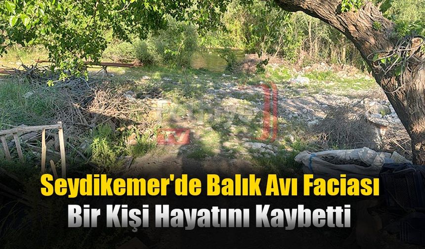 Seydikemer'de Balık Avı Faciası