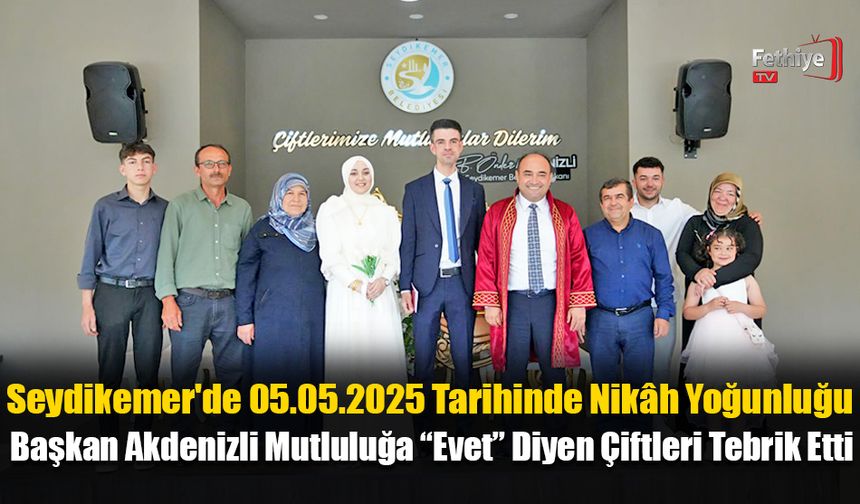 Seydikemer'de 05.05.2025 Tarihinde Nikâh Yoğunluğu