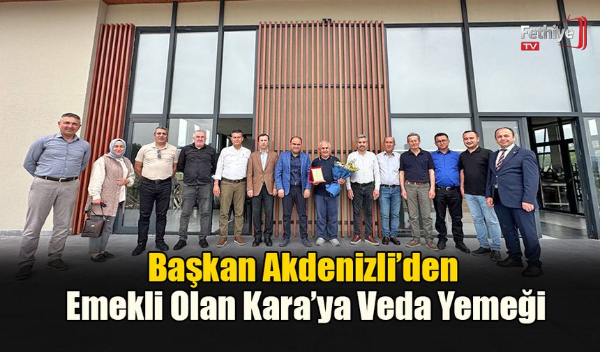 Başkan Akdenizli’den Emekli Olan Kara’ya Veda Yemeği