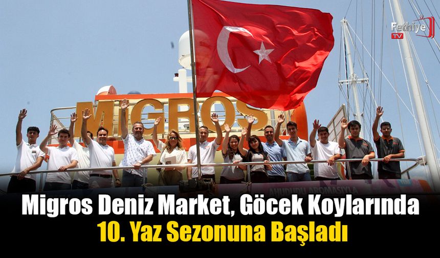Migros Deniz Market, Göcek Koylarında 10. Yaz Sezonuna Başladı