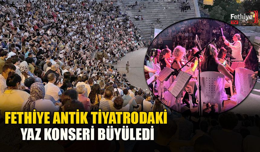 Fethiye Antik Tiyatrodaki Yaz Konseri Büyüledi