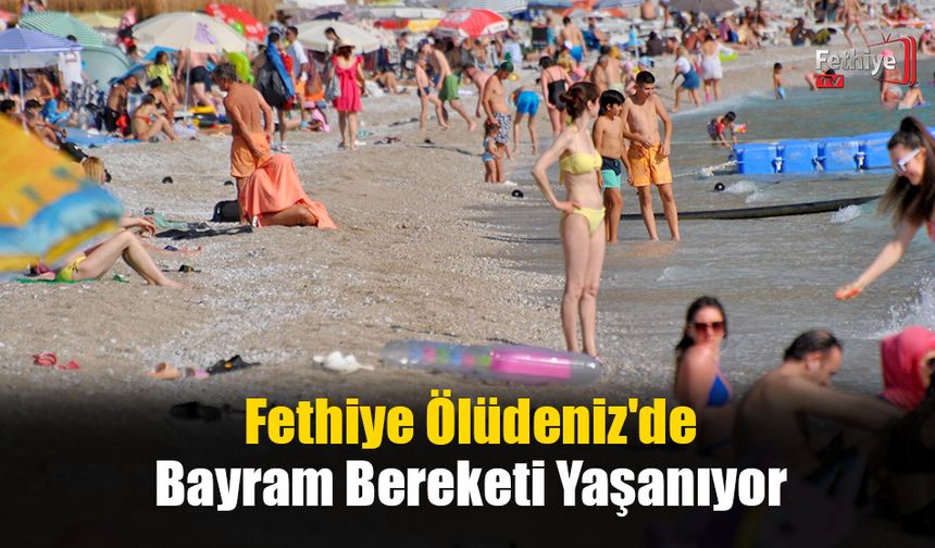 Fethiye Ölüdeniz'de Bayram Bereketi Yaşanıyor