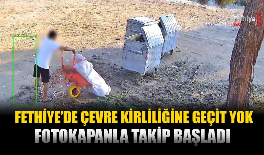 Fethiye’de Çevre Kirliliğine Geçit Yok