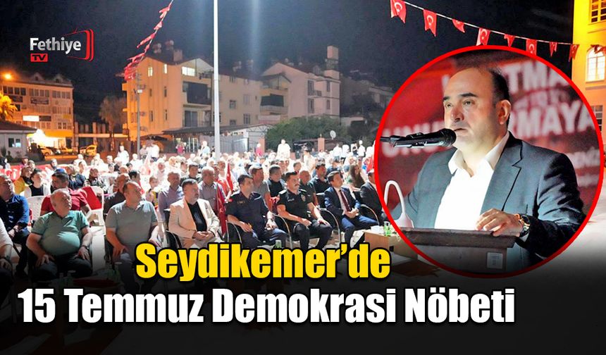Seydikemer’de 15 Temmuz Demokrasi Nöbeti