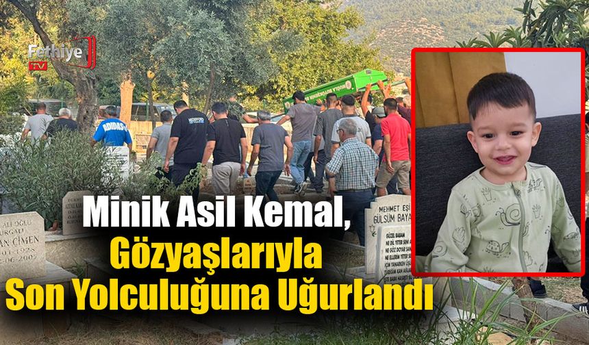 Minik Asil Kemal, Gözyaşlarıyla Son Yolculuğuna Uğurlandı