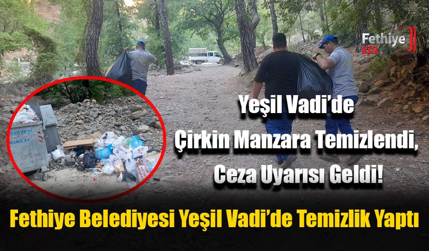 Fethiye Belediyesi Yeşil Vadi’de Temizlik Yaptı