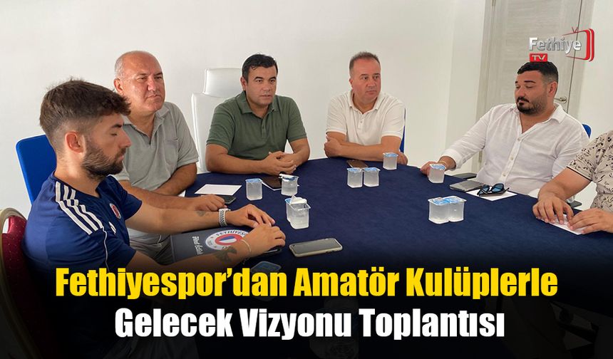 Fethiyespor'da Altyapıdan A Takıma Uzanacak Yeni Bir Dönemin Temelleri Atılıyor