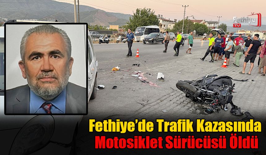 Fethiye’de Trafik Kazasında Motosiklet Sürücüsü Öldü
