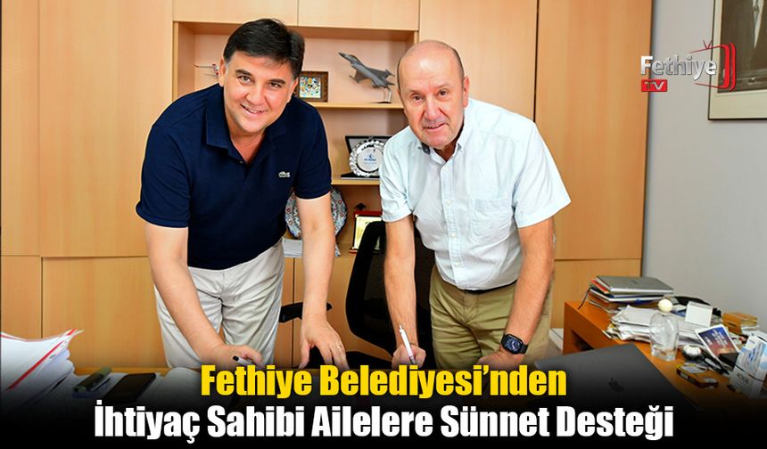 Fethiye Belediyesi’nden İhtiyaç Sahibi Ailelere Sünnet Desteği