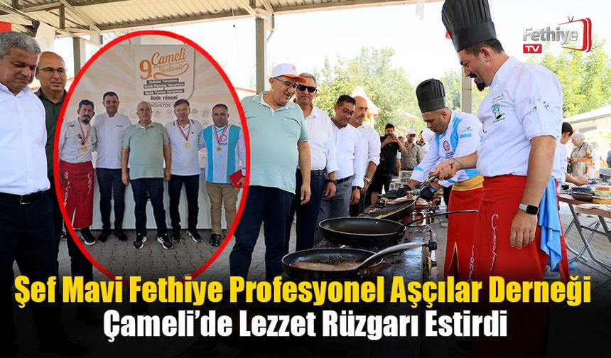 Şef Mavi Fethiye Profesyonel Aşçılar Derneği Çameli’de Lezzet Rüzgarı Estirdi