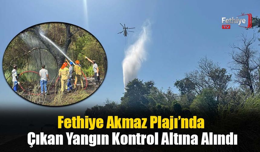 Fethiye Akmaz Plajı’nda Çıkan Yangın Kontrol Altına Alındı