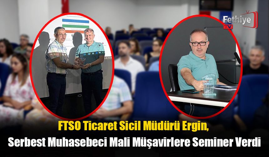 FTSO Ticaret Sicil Müdürü Ergin, Serbest Muhasebeci Mali Müşavirlere Seminer Verdi