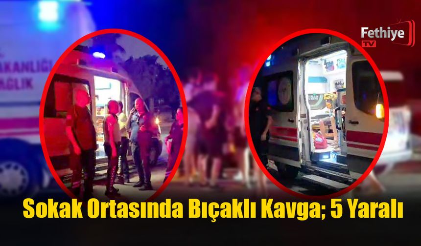 Sokak Ortasında Bıçaklı Kavga; 5 Yaralı