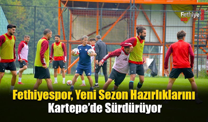 Fethiyespor, Yeni Sezon Hazırlıklarını Kartepe’de Sürdürüyor