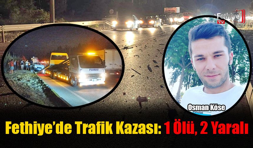 Fethiye’de Trafik Kazası: 1 Ölü, 2 Yaralı