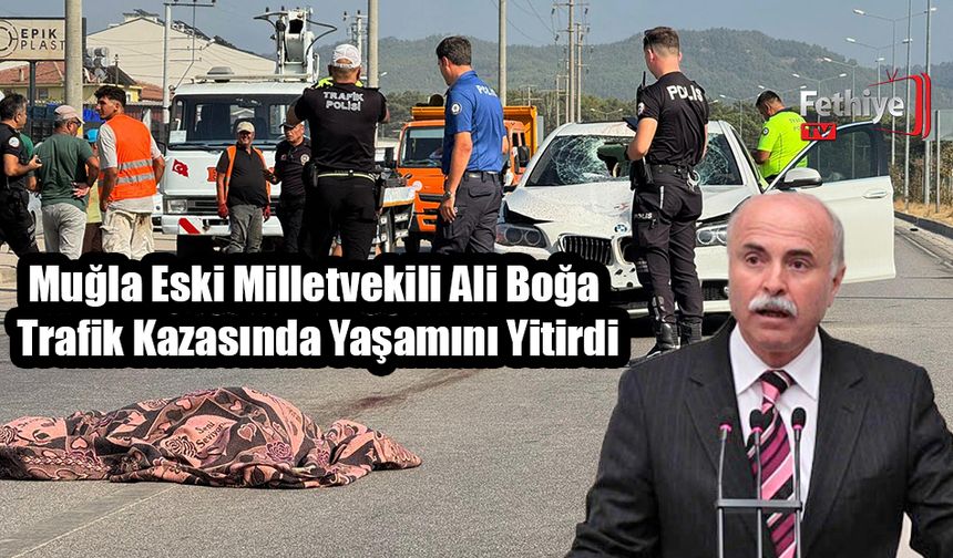 Muğla Eski Milletvekili Ali Boğa, Trafik Kazasında Yaşamını Yitirdi