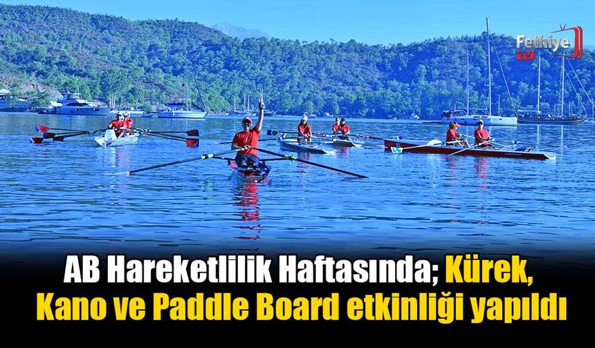 AB Hareketlilik Haftasında; Kürek, Kano ve Paddle Board etkinliği yapıldı