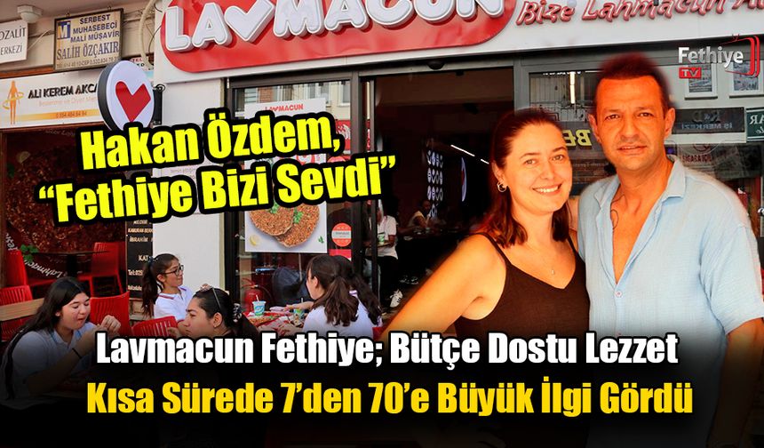 Lavmacun Fethiye; Bütçe Dostu Lezzet Kısa Sürede 7’den 70’e Büyük İlgi Gördü