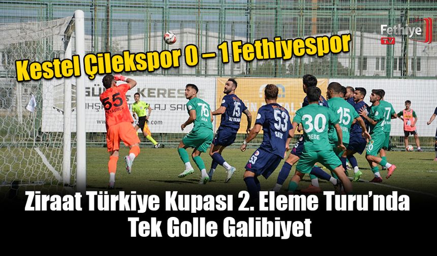 Kestel Çilekspor 0 – 1 Fethiyespor