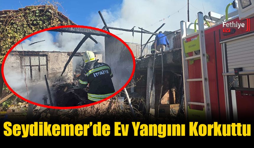Seydikemer'de Ev Yangını