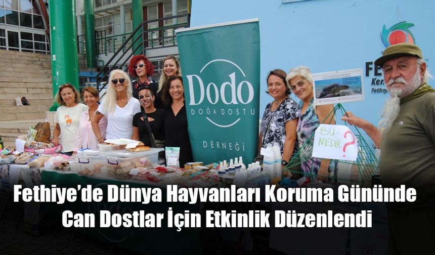 Fethiye’de Dünya Hayvanları Koruma Gününde Can Dostlar İçin Etkinlik Düzenlendi