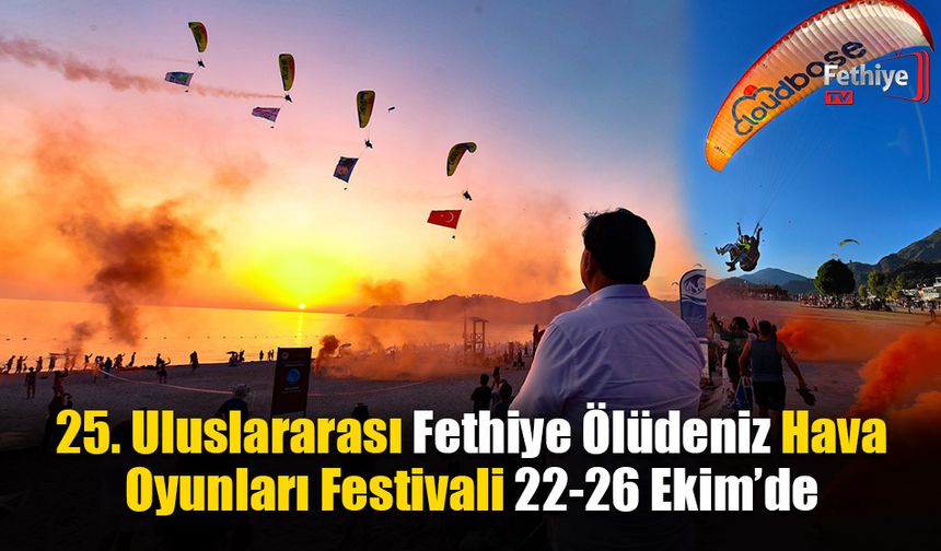 25. Uluslararası Fethiye Ölüdeniz Hava Oyunları Festivali 22-26 Ekim’de