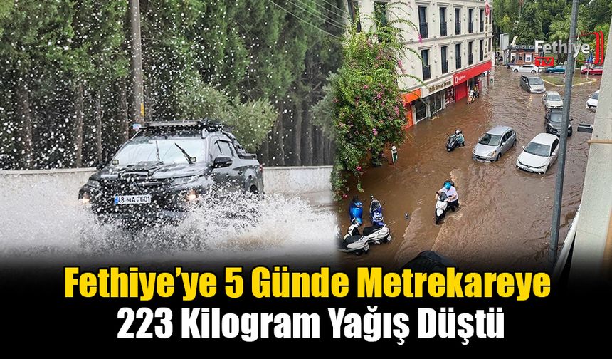 Fethiye’ye 5 Günde Metrekareye 223 Kilogram Yağış Düştü