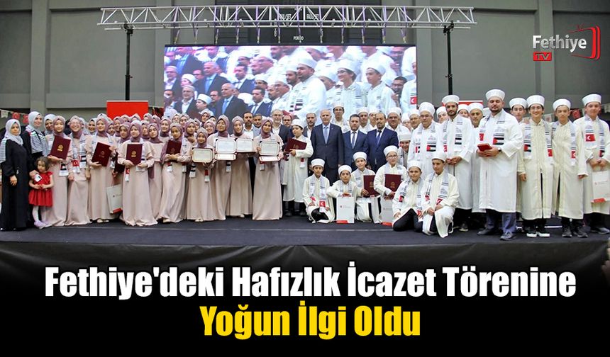 Fethiye'deki Hafızlık İcazet Törenine Yoğun İlgi Oldu
