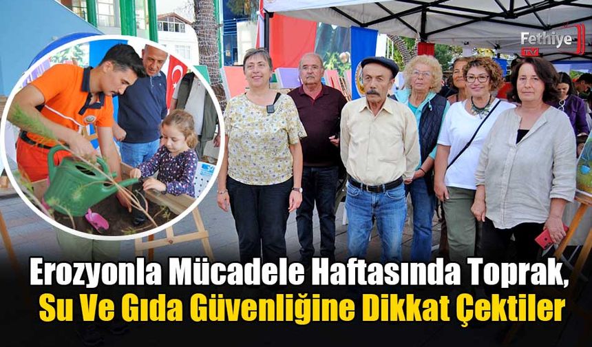 Erozyonla Mücadele Haftasında Toprak, Su Ve Gıda Güvenliğine Dikkat Çektiler