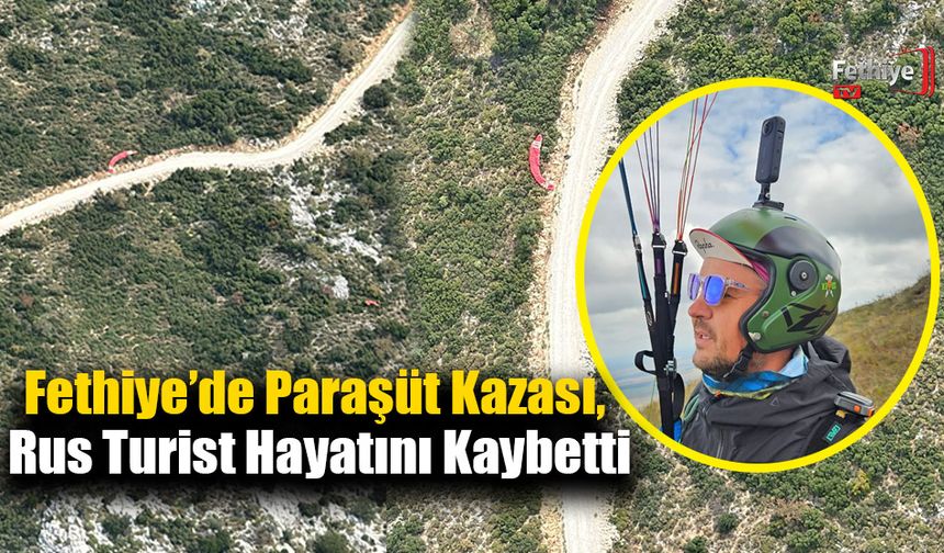Fethiye’de Paraşüt Kazası, Rus Turist Hayatını Kaybetti