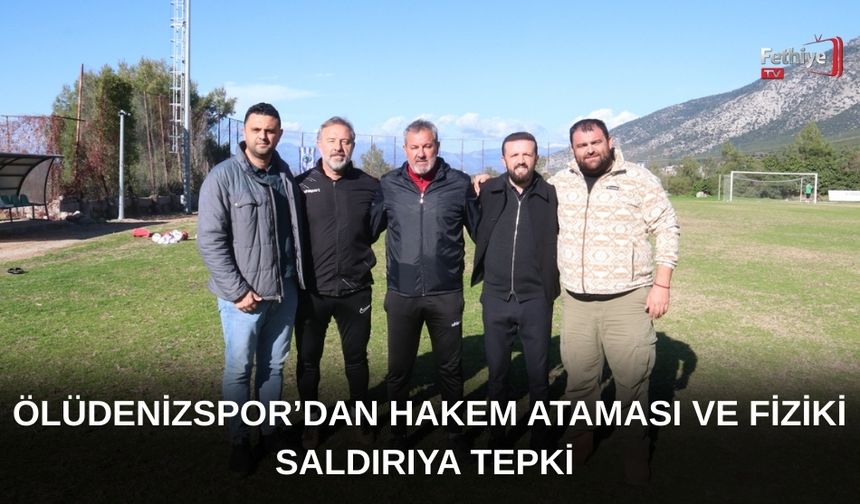 Ölüdenizspor’dan Hakem Ataması Ve Fiziki Saldırıya Tepki