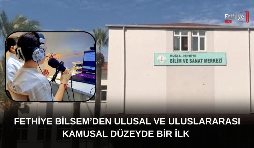 Fethiye BİLSEM’den Ulusal Ve Uluslararası Kamusal Düzeyde Bir İlk